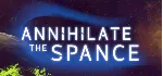 Annihilate The Spance - STEAM GIFT РОССИЯ