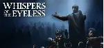 Whispers of the Eyeless 💎 АВТОДОСТАВКА STEAM GLOBAL МГНОВЕННО ЛИЦЕНЗИЯ