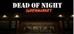 Dead of Night: Supermarket АВТОДОСТАВКА STEAM РОССИЯ - irongamers.ru
