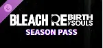 BLEACH Rebirth of Souls - Season Pass Steam Gift Россия - irongamers.ru
