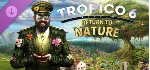 Tropico 6 - Return to Nature DLC - STEAM GIFT РОССИЯ