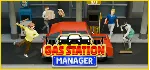 Gas Station Manager - STEAM GIFT РОССИЯ