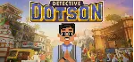 Detective Dotson 💎 АВТОДОСТАВКА STEAM GLOBAL МГНОВЕННО ЛИЦЕНЗИЯ