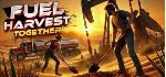 Fuel Harvest Together АВТОДОСТАВКА STEAM GLOBAL МГНОВЕННО ЛИЦЕНЗИЯ - irongamers.ru
