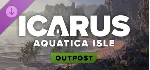 Icarus: Aquatica Isle Outpost DLC - STEAM GIFT РОССИЯ - irongamers.ru
