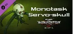 Warhammer 40,000: Inquisitor - Martyr - Monotask Servos