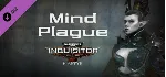 Warhammer 40,000: Inquisitor - Martyr - Mind Plague
