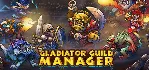 Gladiator Guild Manager * STEAM RU ⚡ АВТО 💳 0%