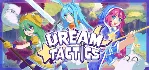 Dream Tactics * STEAM РОССИЯ ⚡ АВТОДОСТАВКА 💳 0% КАРТЫ
