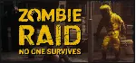 ZOMBIE RAID: No One Survives * STEAM RU ⚡ АВТО 💳 0%