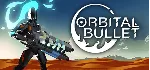 Orbital Bullet – The 360° Rogue-lite  / Steam Ключ / Все регионы