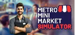 Metro Mini Market Simulator / Steam Ключ / Все регионы | АВТОВЫДАЧА 24/7 - irongamers.ru