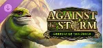 Against the Storm - Keepers of the Stone / Steam Ключ / РФ+СНГ | АВТОВЫДАЧА 24/7