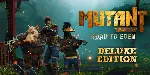 Mutant Year Zero: Road to Eden — Deluxe Edition [STEAM] - irongamers.ru