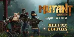 Mutant Year Zero: Road to Eden Deluxe Steam Ключ - irongamers.ru