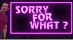 SORRY FOR WHAT? 💎 STEAM KEY REGION FREE GLOBAL