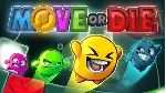 Move or Die [Steam Gift] + Подарок - irongamers.ru