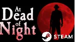 ⭐ At Dead Of Night - STEAM (Region free) - irongamers.ru