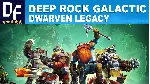 Deep Rock Galactic: Dwarven Legacy [Steam] аккаунт - irongamers.ru