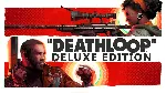 DEATHLOOP Deluxe (STEAM) Активация +Бонусы Предзаказа - irongamers.ru