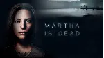 Martha Is Dead (БЕЗ АКТИВАТОРА / STEAM  ОФФЛАЙН)