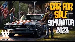 Car For Sale Simulator 2023 | Оффлайн | Steam