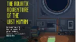 ❗ THE AQUATIC ADVENTURE OF THE LAST HUMAN❗ XBOX🔑 КЛЮЧ