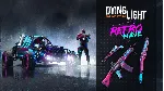 Dying Light - Retrowave Bundle DLC RU*KZ*UA*CIS