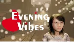 Evening Vibes Steam Ключ Весь мир - irongamers.ru