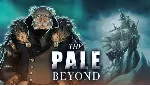 The Pale Beyond ✅ стим ключ Global RU/CIS РФ СНГ Россия