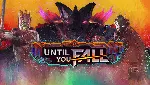 Until You Fall | Steam РУ+UA+KZ+СНГ - irongamers.ru