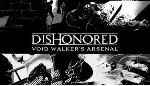 Dishonored - Void Walker Arsenal STEAM GIFT ВСЕ СТРАНЫ