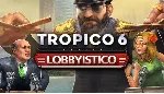 Tropico 6: Lobbyistico ключ Весь Мир РФ Россия RU/CIS