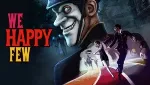 🔥 We Happy Few🔥 🖤 ⚫ (STEAM KEY/GLOBAL/NOT RU/BY)⚫ 