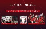 Scarlet Nexus Ultimate Upgrade Pack (steam key) DLC