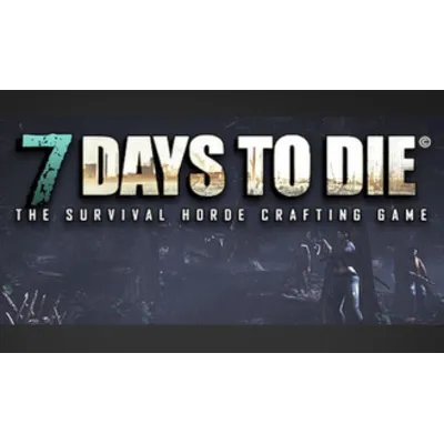 7 Days to Die STEAM АВТОДОСТАВКА - irongamers.ru