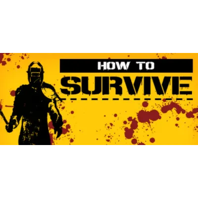 How to Survive (Steam region free; ROW gift)