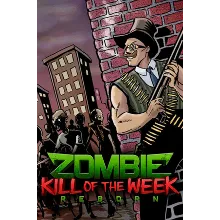 Zombie Kill of the Week - Reborn [Steam Gift / RU+CIS]