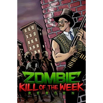 Zombie Kill of the Week - Reborn [Steam Gift / RU+CIS] - irongamers.ru