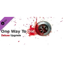 One Way To Die: Deluxe Upgrade (Steam KEY Region Free)