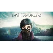 DISHONORED 2 / STEAM / REGION FREE (GLOBAL)
