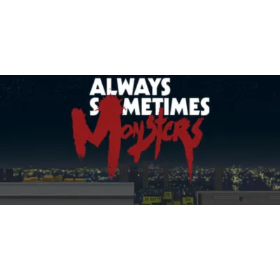 Always Sometimes Monsters (STEAM KEY / GLOBAL) - irongamers.ru