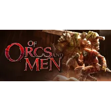 Of Orcs And Men (STEAM КЛЮЧ) РОССИЯ+ МИР/ РУССКИЙ ЯЗЫК