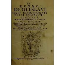 Мавро Орбини. История царства славянского