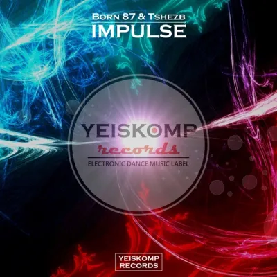 Born 87 & Tshezb - Impulse (Original Mix) - irongamers.ru