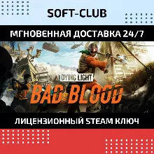 Dying Light Bad Blood / STEAM KEY / REGION FREE