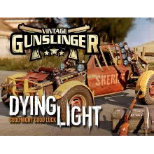 DLC Dying Light - Vintage Gunslinger КЛЮЧ СРАЗУ