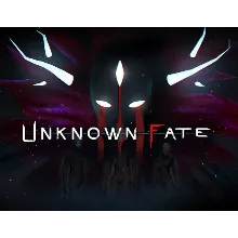 Unknown Fate / КЛЮЧ СРАЗУ / STEAM KEY