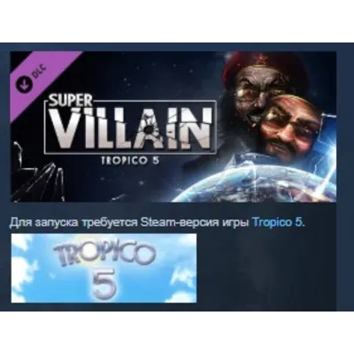 Tropico 5 - Supervillain STEAM KEY СТИМ КЛЮЧ ЛИЦЕНЗИЯ - irongamers.ru