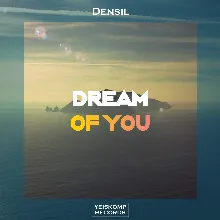 Densil - Dream Of You (Original Mix)